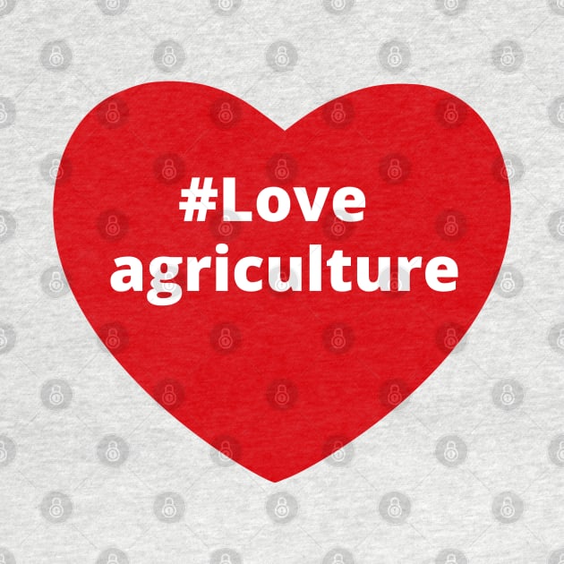 Love Agriculture - Hashtag Heart by support4love